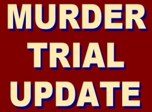Murder Trial Update