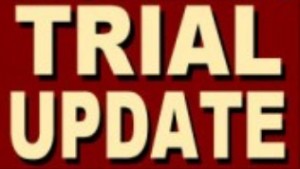 Trial update