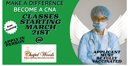 CNA CLASSES Starting March 21, at Chapel Woods