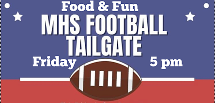 MHS FOOTBALL TAILGATE Friday 5 pm