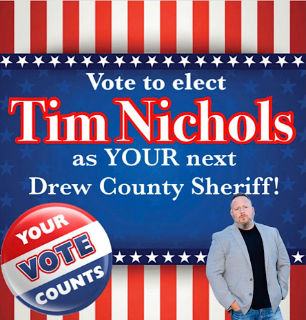 Elect Tim Nichols Drew County Sheriff!