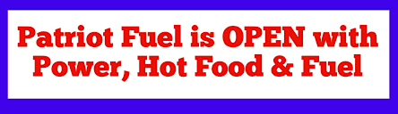 Patriot Fuel is OPEN with Power, Hot Food & Fuel
